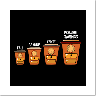 Tall-Grande-Venti-Daylight-Savings Posters and Art